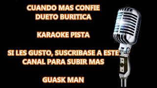 CUANDO MAS CONFIE DUETO BURITICA KARAOKE [upl. by Siulesoj]