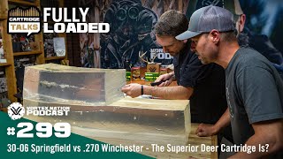 Ep 299  3006 Springfield vs 270 Winchester — The Superior Deer Cartridge Is [upl. by Robbert]