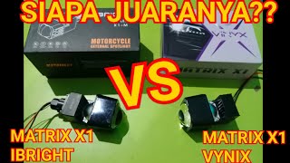 COMPARE BILED MATRIX X1 VYNIX VS MATRIX X1 IBRIGHT  SIAPA JUARANYA [upl. by Rebmac]