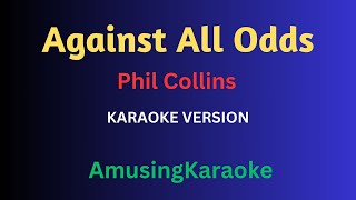 Against All Odds KARAOKE  Phil Collins [upl. by Almeda]