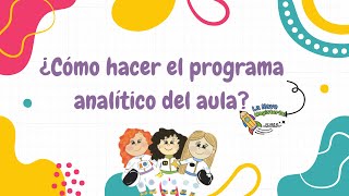 ¿Cómo hacer el Programa analítico del aula [upl. by Haveman]