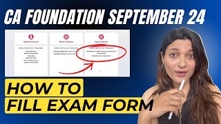 How To Fill Exam Form  Step By Step Process  CA Foundation September 24  ICAI [upl. by Bilski]