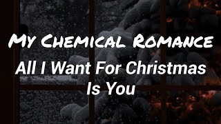 My Chemical Romance  All I Want For Christmas Is You Lyrics [upl. by Yetak]