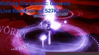 Rolling Chromatic Genesis on live with 527K rolls [upl. by Sayers526]