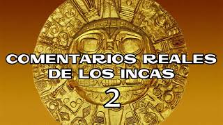 COMENTARIOS REALES DE LOS INCAS 02 [upl. by Cinda]