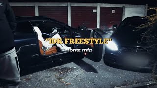 “IDK FREESTYLE“  Montz MFP [upl. by Marvella]