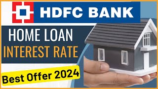 HDFC Bank Home Loan Interest Rate 2024  HDFC Bank Home Loan Details [upl. by Annahsad273]