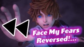 Reversed Face My Fears Kingdom Hearts III [upl. by Atorod]