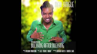 Positive  Blessing After Blessing Audio [upl. by Lairea]