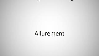 How to say Allurement in English [upl. by Lumpkin]