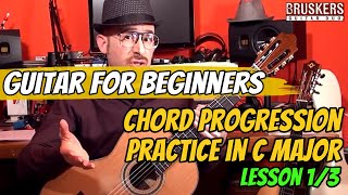 Guitar for Beginners  Chord Progression Practice in C Major  Lesson 13 [upl. by Ramad]