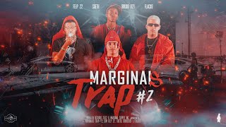 Marginais Trap 2  Felp 22 Sueth Flacko amp Bruxo 021 [upl. by Broadbent672]