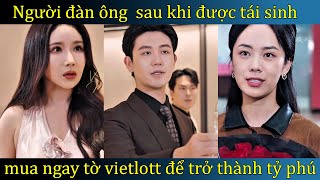 Trùng sinh l Thanh niên nghèo trùng sinh về 10 năm trước từng bước trở thành Tỷ Phú [upl. by Latton602]