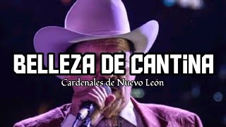 BELLEZA DE CANTINA  Cardenales de Nuevo León letra [upl. by Nicoli708]