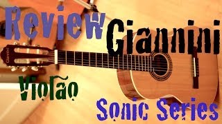 Review  Violão Giannini GWNX 17N GN17 Sonic Series [upl. by Wheelwright705]