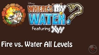 Wheres My Water Featuring XYYFire vsWater Walkthrough All Levels [upl. by Alaet]