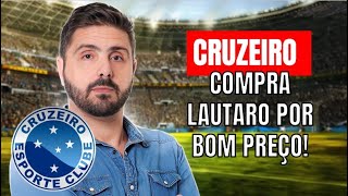 CRUZEIRO COMPRA LAUTARO POR BOM PREÃ‡O CONFIRA AS CONDIÃ‡Ã•ES DO NEGÃ“CIO [upl. by Burford]