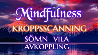 Guidad Meditation nr11  Mindfulness  KroppsScanning för avslappning sömn och vila Svenska [upl. by Netsirc]