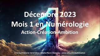 Décembre 2023 mois 1 en numérologie universelle par Marie Pierre Charneau astrologue numérologue [upl. by Marriott]