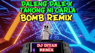 DALENG DALE X TAHONG NI CARLA BOMB REMIX  DJ DIYAN IDOL [upl. by Charron]