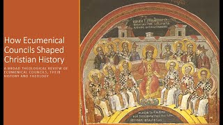 Ecumenical Councils and How They Shaped Christianity [upl. by Hardwick]