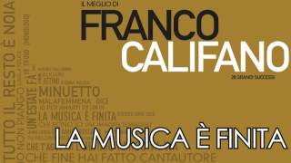 Franco Califano  La Musica è Finita  Il meglio della musica Italiana [upl. by Aryad]