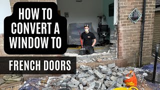 How to convert a window to French Doors  brickout [upl. by Aigneis552]