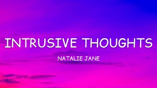 Natalie Jane  Intrusive Thoughts Lyrics🎵 [upl. by Loella482]