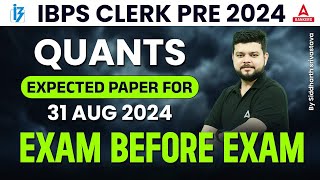 IBPS CLERK 2024  QUANTS EXPECTED QUESTIONS FOR 31 AUG 2024  EXAM BEFORE EXAM  BY SIDDHARTH SIR [upl. by Tyre]