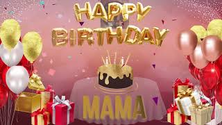 MAMA  Happy Birthday Mama [upl. by Saleme255]