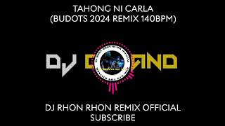 TAHONG NI CARLA BUDOTS 2024 REMIX 140BPM DJ RHONMIX [upl. by Yeclek]