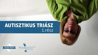 Autisztikus triász  1 rész [upl. by Romilda977]