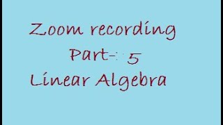 Zoom Recording Part 5 Vector space [upl. by Chappy692]