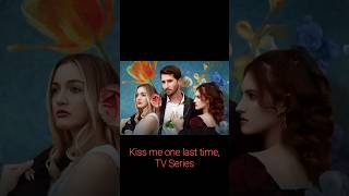 Kiss Me One Last Time  TV Series  2024  trending youtubeshorts shorts [upl. by Yrreb]