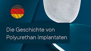 POLYTECH  Die Geschichte von Polyurethan Implantaten [upl. by Enreval153]