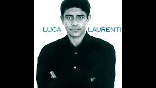 Luca Laurenti  Nudo nel mondo Album 1998 AUDIO HQ [upl. by Adliw]