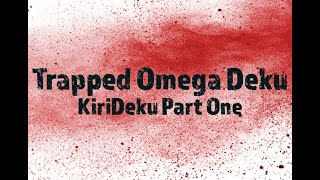 Trapped Omega Deku KiriDeku Part 1 angst textingstory mha bnha kirideku omegaverse yaoi [upl. by Ynnohj]