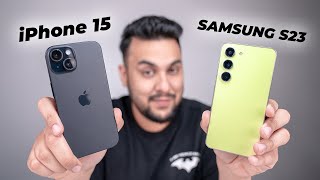 Best Phone For You  iPhone 15 vs Samsung S23 [upl. by Tihor]