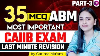 35 Most Important MCQ for ABM Last Minute Revision for CAIIB Exam Part3  Garima Maam [upl. by Ivon]