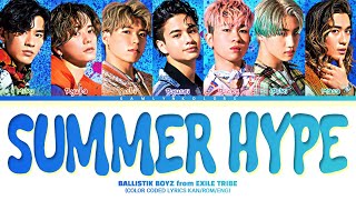 BALLISTIK BOYZ from EXILE TRIBE SUMMER HYPE Color Coded Lyrics KanRomEng [upl. by Lema]