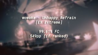 osu wowaka  Unhappy Refrain EX Extreme FC  💖 [upl. by Zoe]