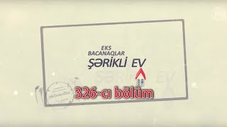 Bacanaqlar  Barışıq üzüyü 326cı bölüm [upl. by Yelekalb599]