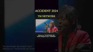 ACCIDENT 2024  TM NETWORK 40th FANKS intelligence Days 〜 yonmaru tmnetwork accident [upl. by Oneal]