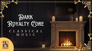 Dark Royalty Core Classical Music [upl. by Ingvar]