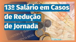 Como Calcular o 13º Salário em Casos de Redução de Jornada de Trabalho [upl. by Enilrem]