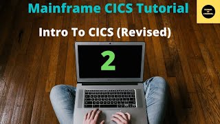 CICS Intro Revised  Mainframe CICS Tutorial  Part 2 [upl. by Zusman]