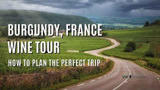 Burgundy France Wine Tour How to Plan the Perfect Trip [upl. by Eirollam]