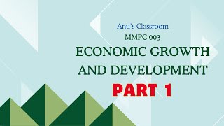 MMPC 003  Unit 2 Economic Growth and Development  Part 1 [upl. by Ocsirf]