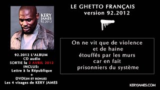 Kery James  922012  Le Ghetto Français Paroles [upl. by Mcgill332]