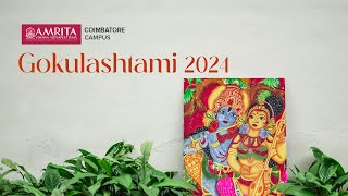 Gokulashtami 2024  Amrita Vishwa Vidyapeetham Coimbatore Campus [upl. by Gnof990]